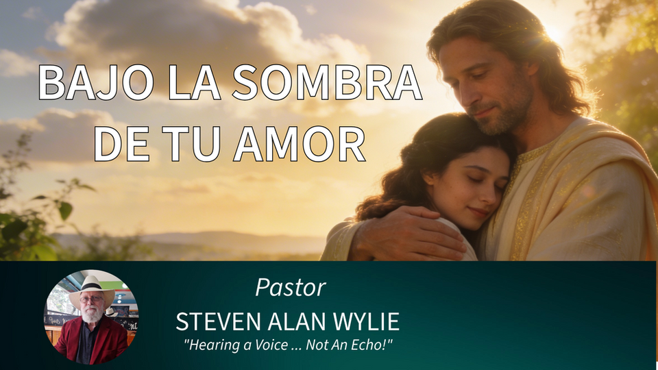 "BAJO LA SOMBRA DE TU AMOR"